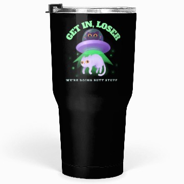 Discover Ufo Cat Alien Abduction We'Re Doing Butt Stuff Tumblers 30 Oz