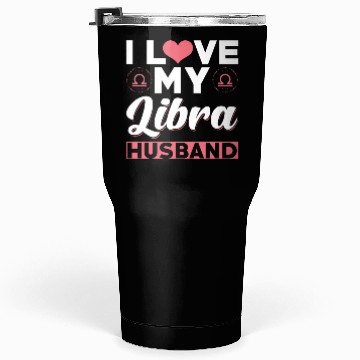 Discover I love my Libra Husband Tumblers 30 Oz