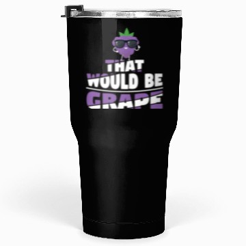 Discover That Would Be Grape Tumblers 30 Oz