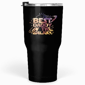 Discover Best Daddy in the Galaxy Tumblers 30 Oz