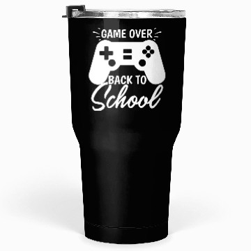 Discover Game Over Back To School Tumblers 30 Oz