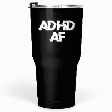 Discover Adhd Af Attention Deficit Hyperactive Awareness Tumblers 30 Oz