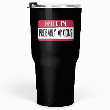 Discover Hello I'M Probably Anous Tal Tumblers 30 Oz