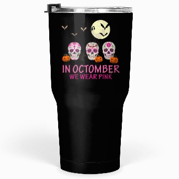 Discover In October We Wear Pink gift Tumblers 30 Oz