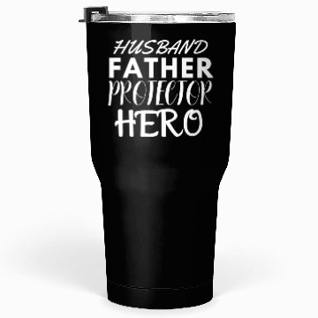 Discover HUSBAND FATHER PROTECTOR HERO Tumblers 30 Oz