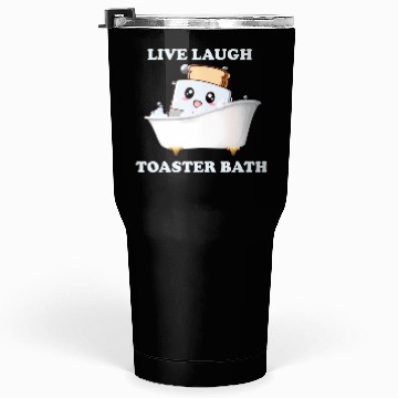 Discover Live Laugh Toaster Bath Saying Tumblers 30 Oz