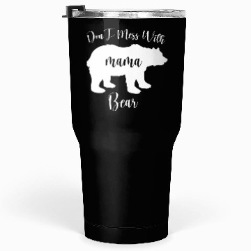 Discover Don'T Mess With Mama Tumblers 30 Oz