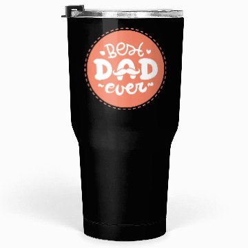 Discover Best Dad Ever Tumblers 30 Oz