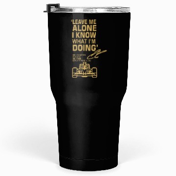 Discover Leave Me Alone I Know What I'M Doing Drummer Tumblers 30 Oz