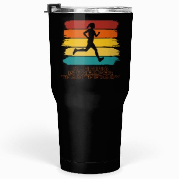 Discover Running Is Cheaper Than Therapy Tumblers 30 Oz