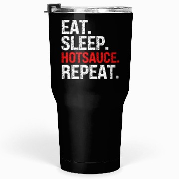 Discover Eat Sleep Hotsauce Repeat For cy Hot Sauce Tumblers 30 Oz