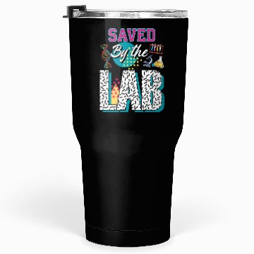 Discover Saved By The Lab Lab Week Medical Laboratory Tec Tumblers 30 Oz