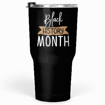 Discover Black History Month Tumblers 30 Oz