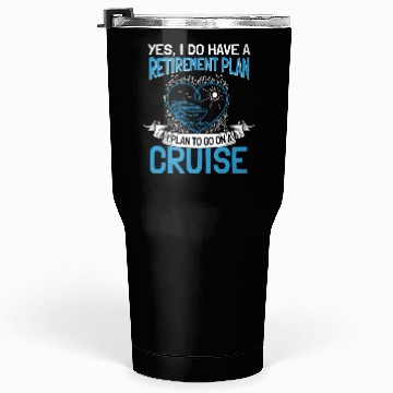 Discover Cruising Vacation Retiree Cruise Ship Retiret Plan Tumblers 30 Oz