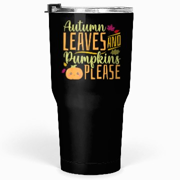 Discover Autumn Leaves and Pumpkins Please - Fall Leaves Tumblers 30 Oz