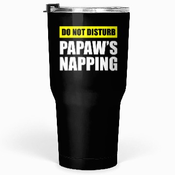 Discover Do Not Disturb Papaw'S Napg Tumblers 30 Oz