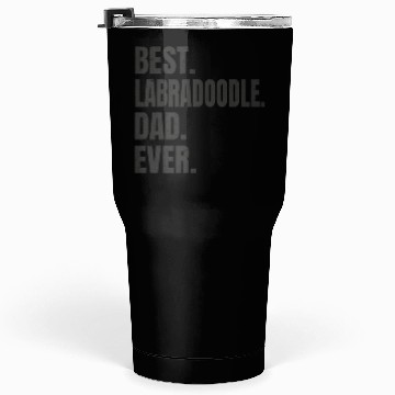 Discover Best Labradoodle Dad Ever Tumblers 30 Oz