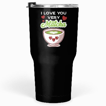 Discover I Love You Very Matcha Tumblers 30 Oz