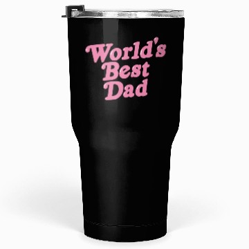 Discover world s Best Dad Tumblers 30 Oz