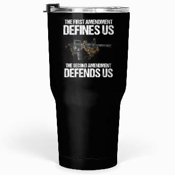 Discover First Amendment Defines Us - The Second Amendment Tumblers 30 Oz