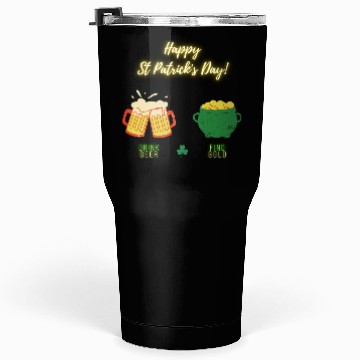Discover Happy Saint Patrick s Day Drink Beer Find Gold Tumblers 30 Oz