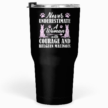 Discover Never Underestimate Woman With Belgian Malinois Tumblers 30 Oz