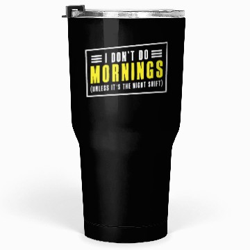 Discover Night Shift Worker Graveyard Duty Tumblers 30 Oz