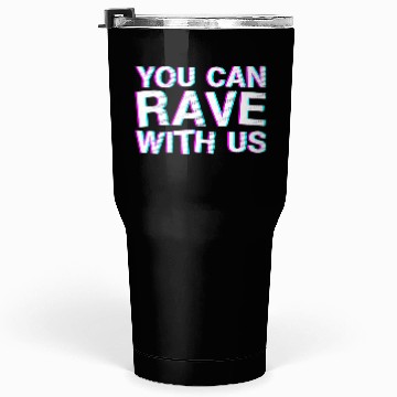 Discover You Can Rave With Us 4 Tumblers 30 Oz