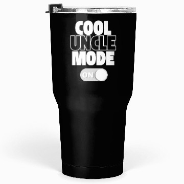 Discover Uncle Mode On Tumblers 30 Oz