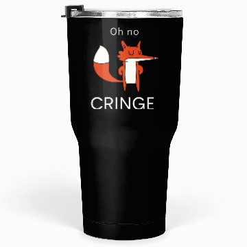 Discover Oh no Cringe Tumblers 30 Oz