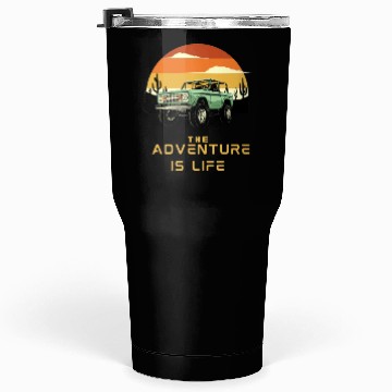 Discover The adventure is life . Tumblers 30 Oz