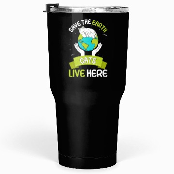 Discover Save The Earth Cats Live Here World Environment Tumblers 30 Oz