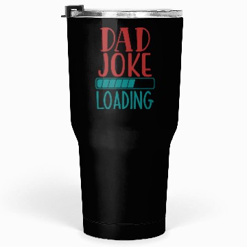 Discover Dad Joke Loading Tumblers 30 Oz