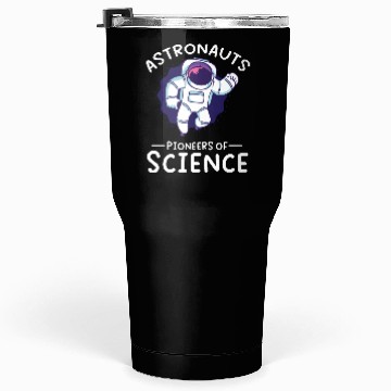 Discover Astronauts pioneers of science spaceman space Tumblers 30 Oz