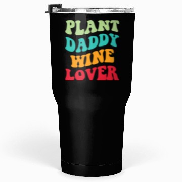Discover Plant Daddy Wine Lover Iii Tumblers 30 Oz