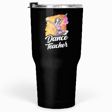 Discover Dance Teacher Class Dancer Dancing Teach Tumblers 30 Oz