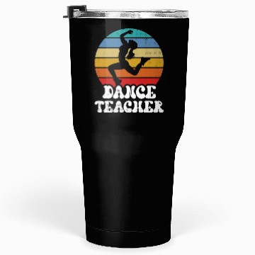 Discover Dance Teacher Teach Dancer Dancing Class Tumblers 30 Oz