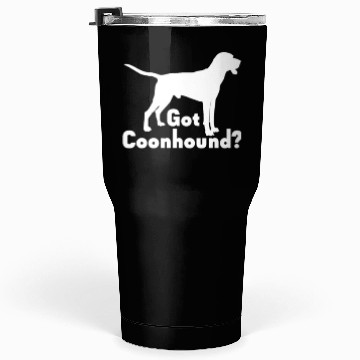 Discover Got Coonhound? Tumblers 30 Oz