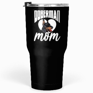 Discover Doberman Mom Tumblers 30 Oz