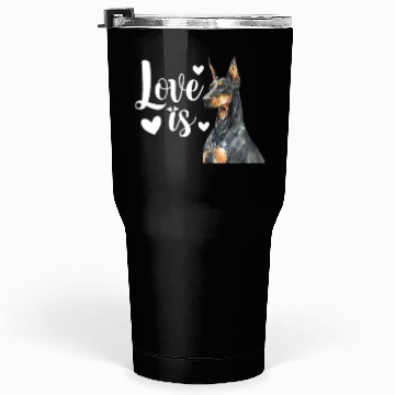 Discover Love Is Doberman Pinscher Tumblers 30 Oz