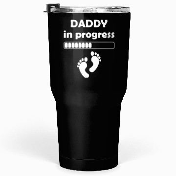 Discover Daddy to be - Daddy In Progress Tumblers 30 Oz