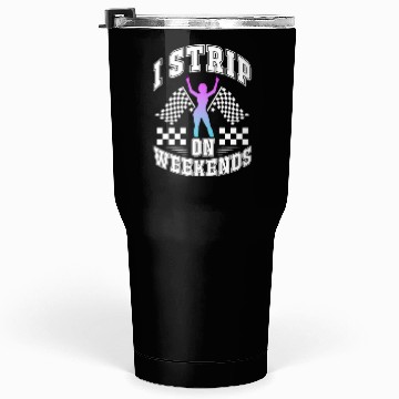 Discover Drag Racing I Strip On Weekends Tumblers 30 Oz
