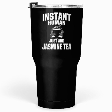 Discover Instant Human Just Add Jasmine Tea Tumblers 30 Oz