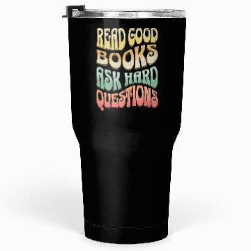 Discover Read Good Books Ask Hard Questions Reading Teacher Tumblers 30 Oz