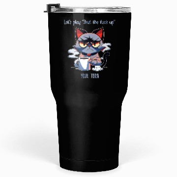 Discover Grumpy cat shut up Tumblers 30 Oz