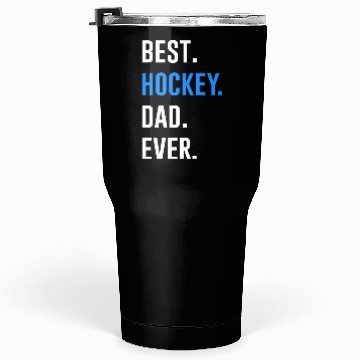 Discover Best Hockey Dad Ever nature Tumblers 30 Oz