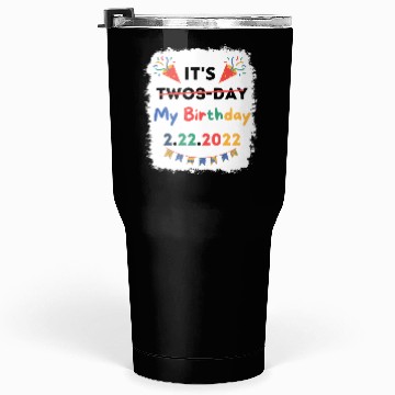 Discover Its My Twosday Tuesday 2 22 22 Feb 2022 Bleached Tumblers 30 Oz