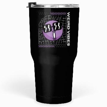Discover Weird Vibes Only Tumblers 30 Oz