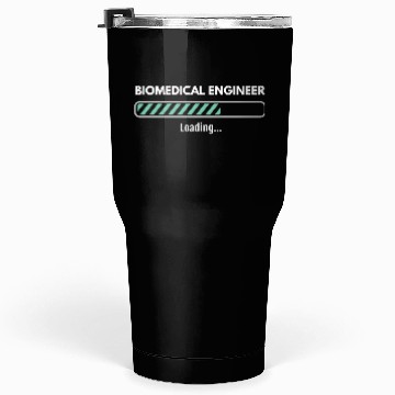 Discover Biomedical Engineer Loading Studying Biomedical En Tumblers 30 Oz