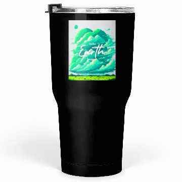 Discover Make earth happy Tumblers 30 Oz